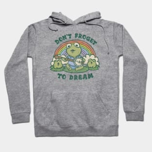 Don't Froget to Dream Hoodie